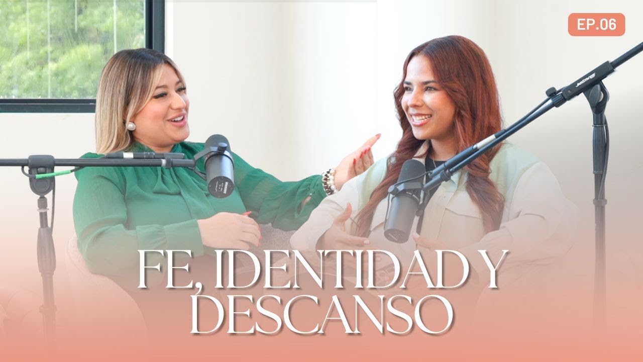 EP.06: Fe, Identidad y Descanso ft. Stephanie Salcedo I Historias de Una Mujer Como Tú