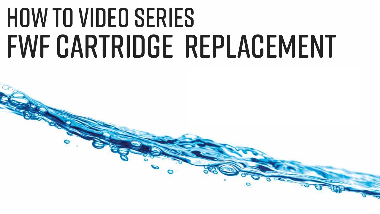 FCI Watermakers: FWF Cartridge Replacement