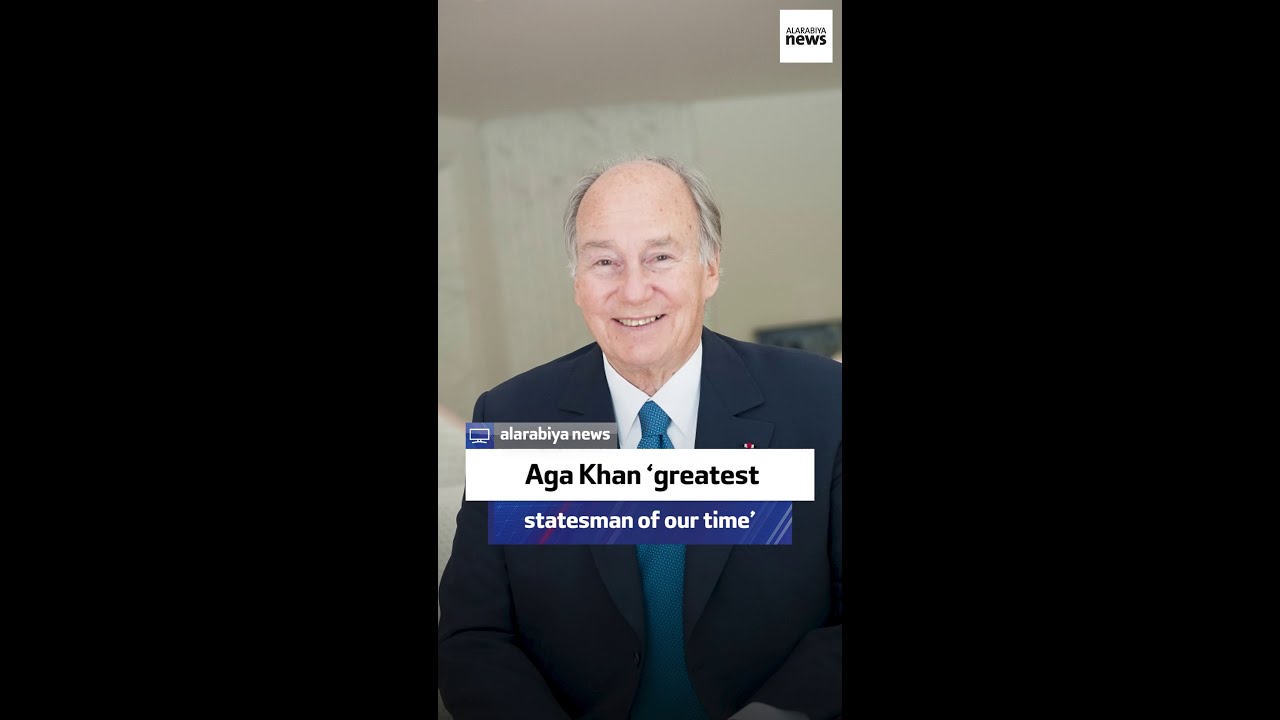 Aga Khan &lsquo;greatest statesman of our time&rsquo;