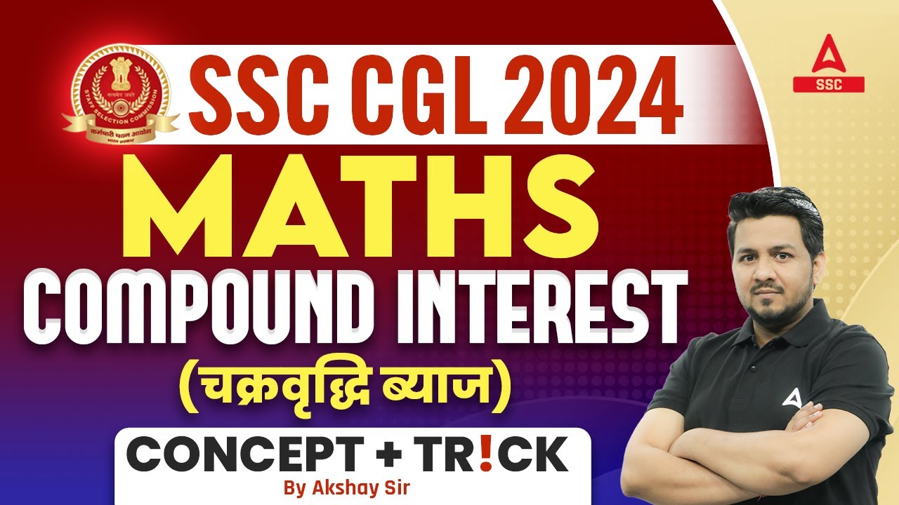 Compound Interest Concept + Tricks for SSC CGL 2024 | Maths By Akshay Sir