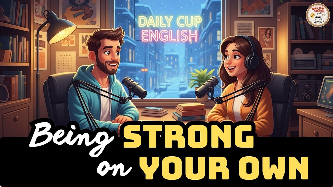 Как оставаться сильным, когда тебя никто не поддерживает | Подкаст Real English | Daily Cup English