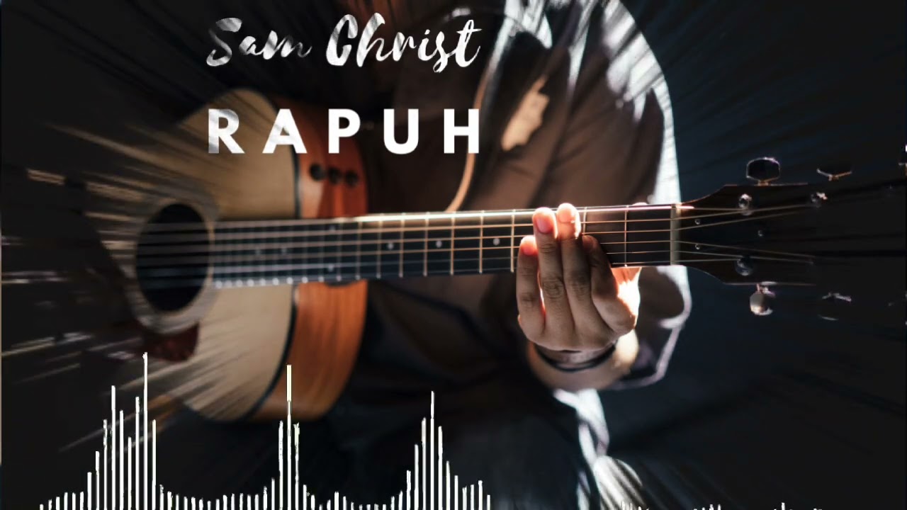 CATS MUSIC Lagu Sam Christ Rapuh