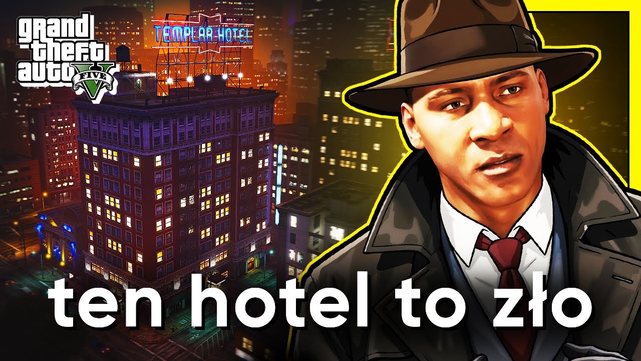 LEPIEJ OMIJAĆ SZEROKIM ŁUKIEM TEN HOTEL Z GTA 5