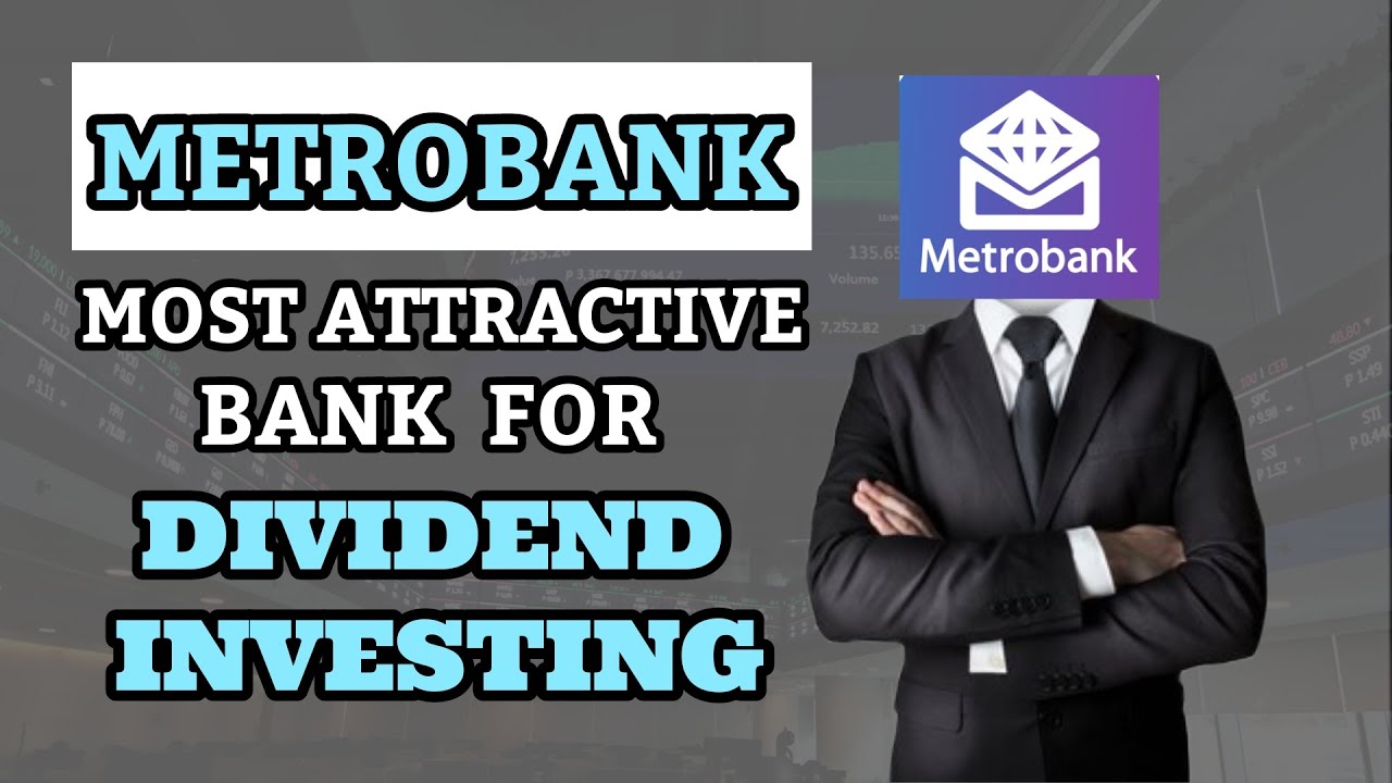 MBT | MOST ATTRACTIVE BANK? STOCK REVIEW FOR METROBANK OR METROPOLITAN BANK AND TRUST COMPANY