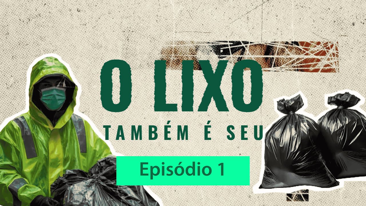 O Lixo Também é Seu - | Ep 01 - A História do Lixo