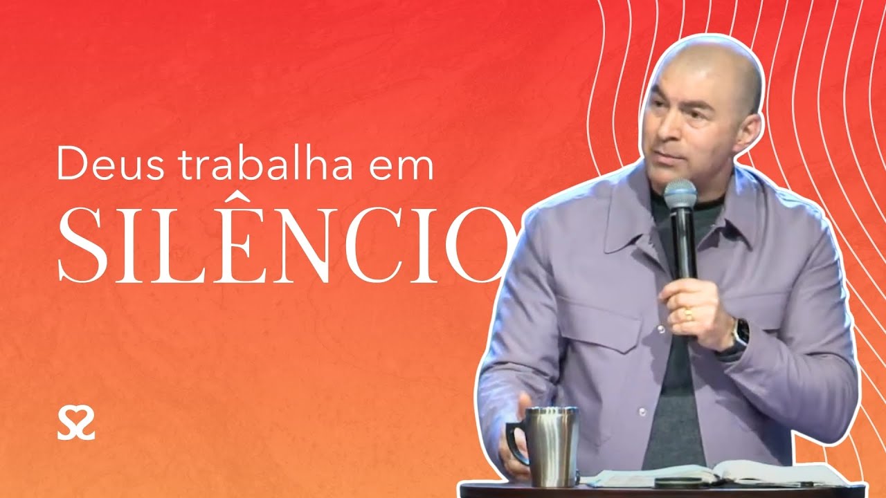 DEUS TRABALHA EM SILÊNCIO | Pr. Jonas Ayres | Somos Igreja
