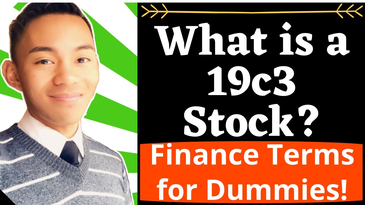 What is a 19c3 Stock? - Financial Terminology for Dummies!