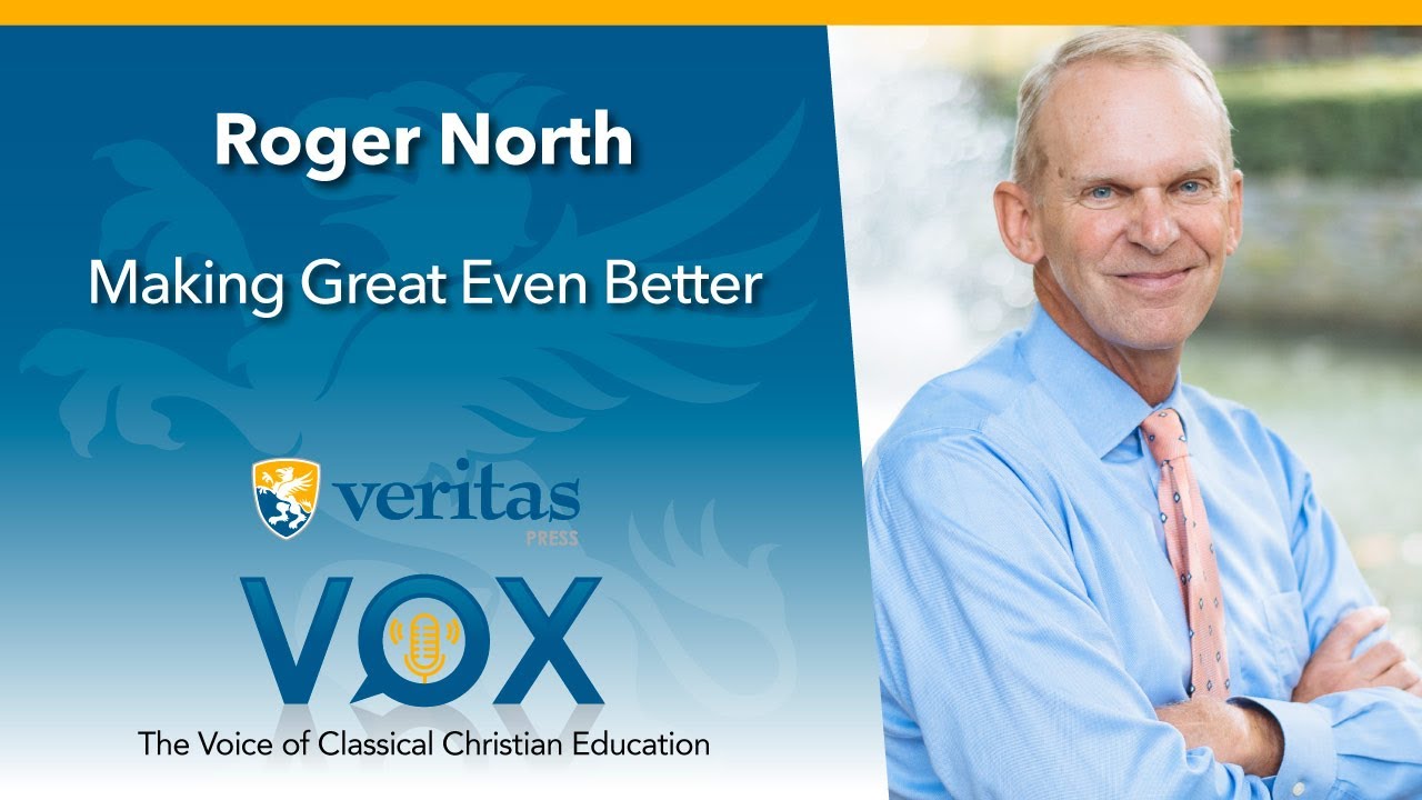 Veritas Vox - 173 | Making Great Better - ft. Roger North