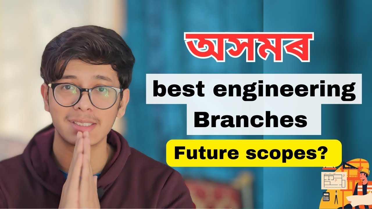 BEST ENGINEERING BRANCHES FOR ASSAM AND FUTURE SCOPES #assamcee #bhagawatborah