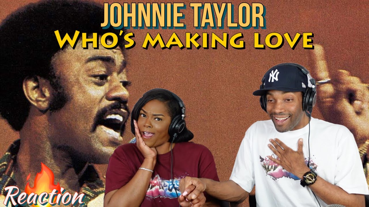 Johnnie Taylor -  Who's Making Love | Asia and BJ