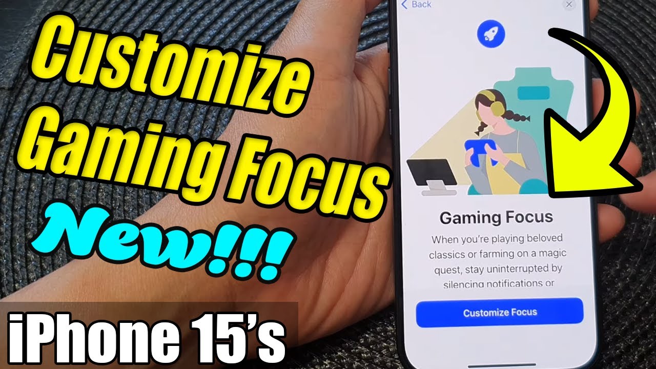 iPhone 15/15 Pro Max: How to Customize a Gaming Focus | Step-By-Step Guide