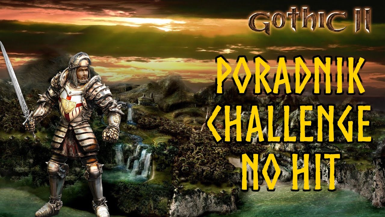 Gothic 2 NK Poradnik na Challenge No Hit - No Damage