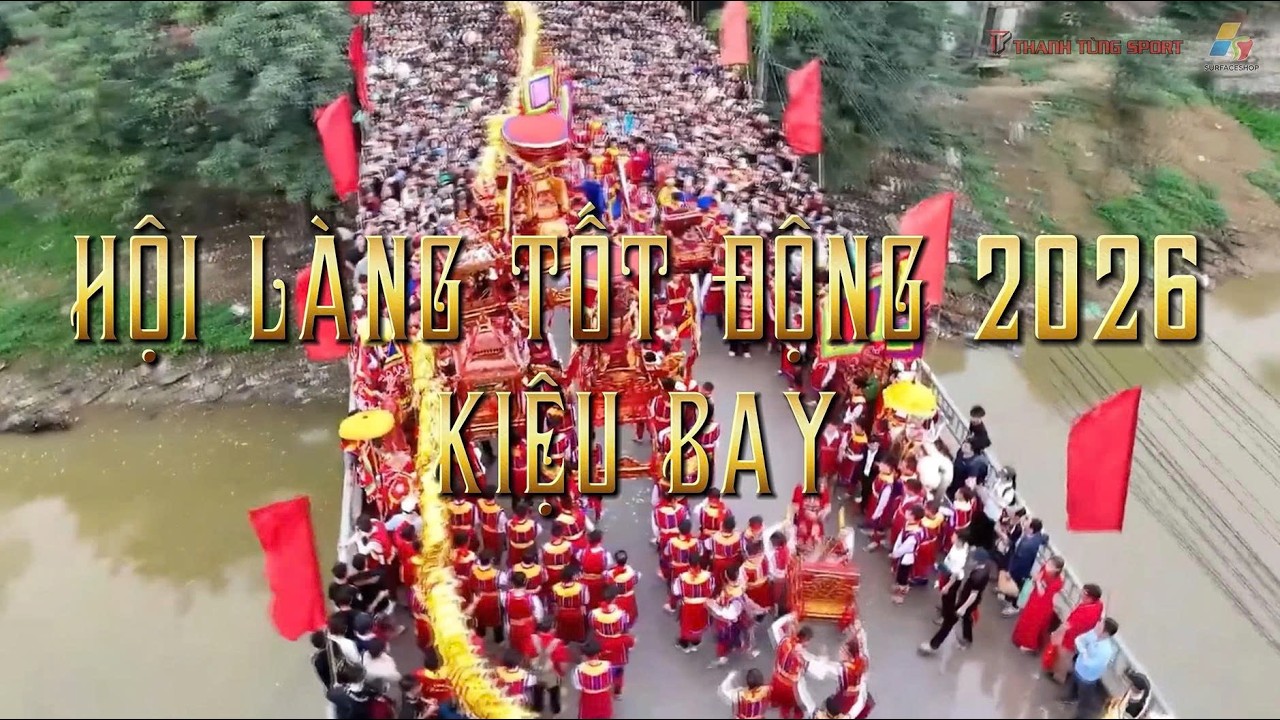 Hội làng Tốt Động 2026 - Kiệu Bay Mà Không Cần Cánh !