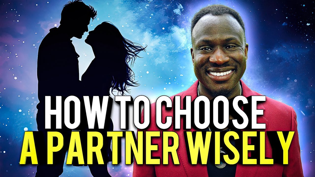 How To Choose A Partner Wisely