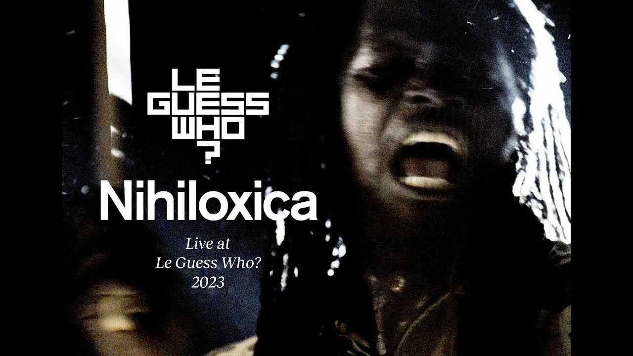 Nihiloxica - Live at Le Guess Who?