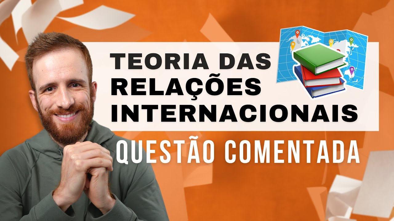 Teoria das Relações Internacionais: questão de concurso resolvida ✍️