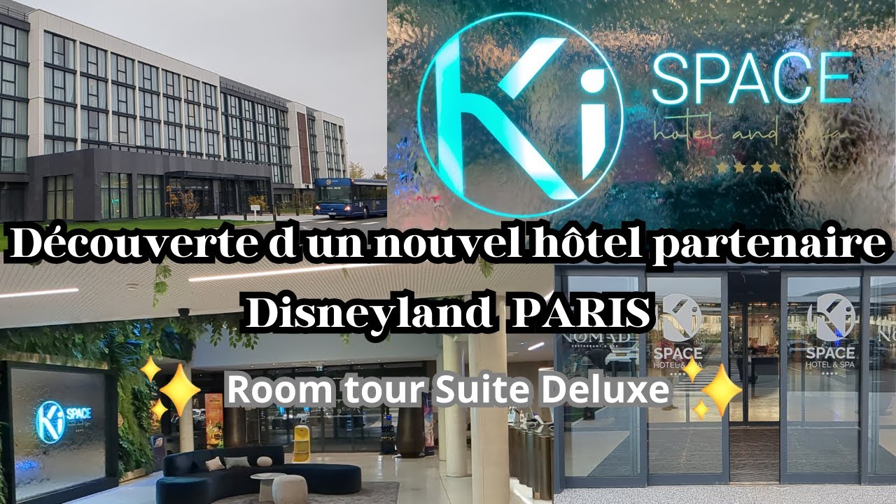 Ki Space Hôtel & Spa - NOUVEL HOTEL PARTENAIRE DISNEYLAND PARIS - #hotel Room Tour SUITE DELUXE
