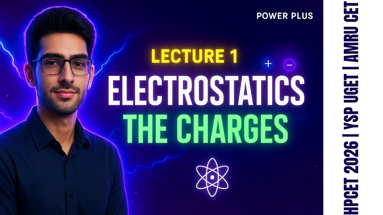 Electrostatics L-1 | The Charges | HPCET 2026 | AMRU CET Nursing & Paramedical | YSP UGET 2026 