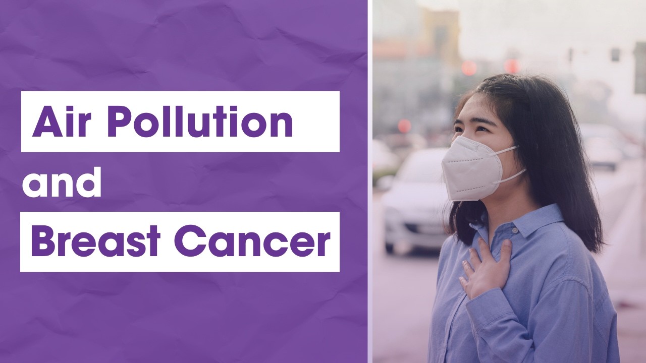 Air Pollution: Breast Cancer Risk Factor