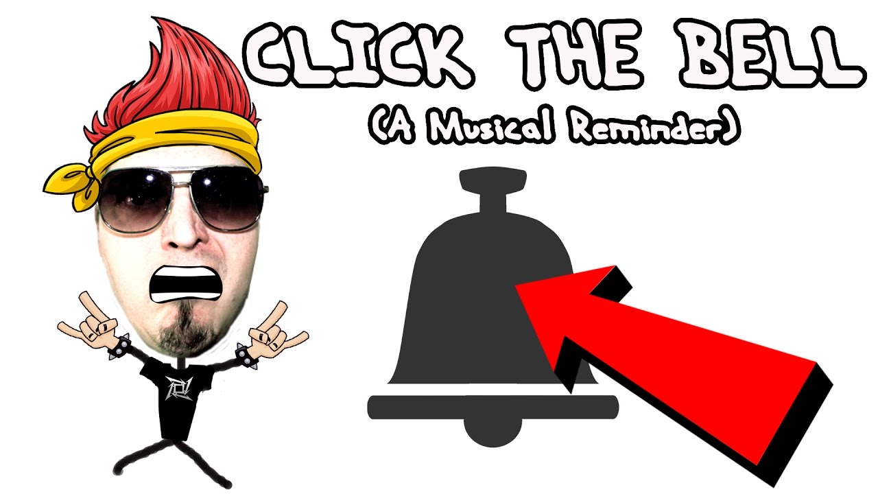 Click The Bell (A musical reminder to subscribers)
