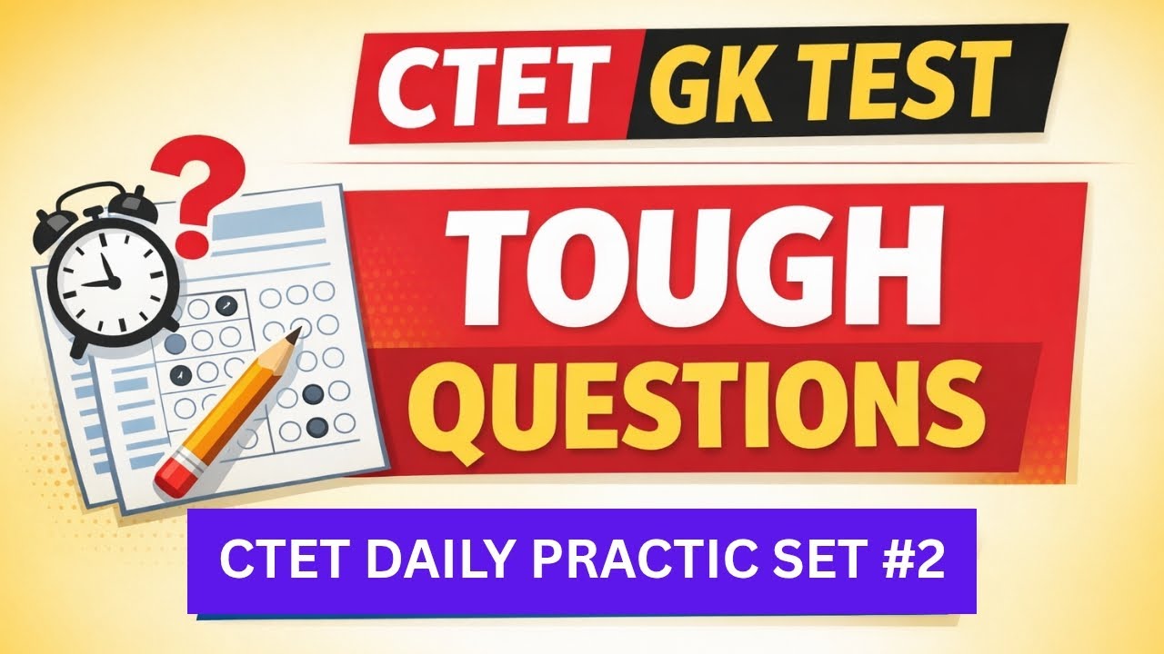 CTET GK Practice Set — 02 | Important Questions for CTET / UPTET / TET 2026