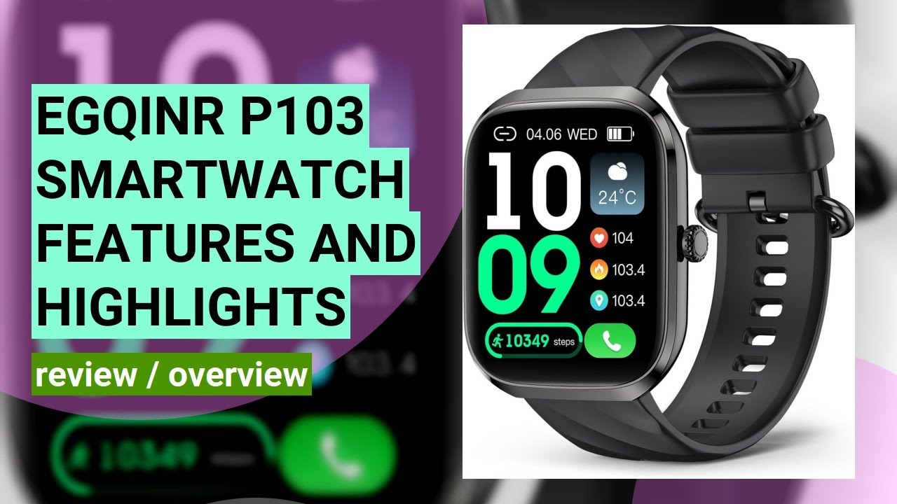 EGQINR P103 Smartwatch Review: The Ultimate Fitness & Health Companion?