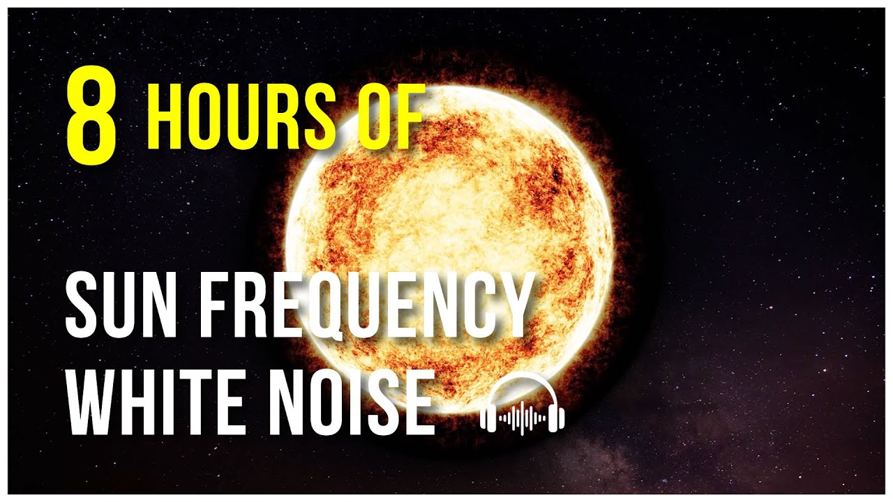 NASA Sun Sound Ambience | 8 Hours of Soothing Solar Frequencies #WhiteNoise