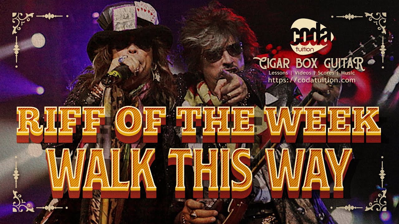 Riff of the Week - Walk This Way - Cigar Box Guitar