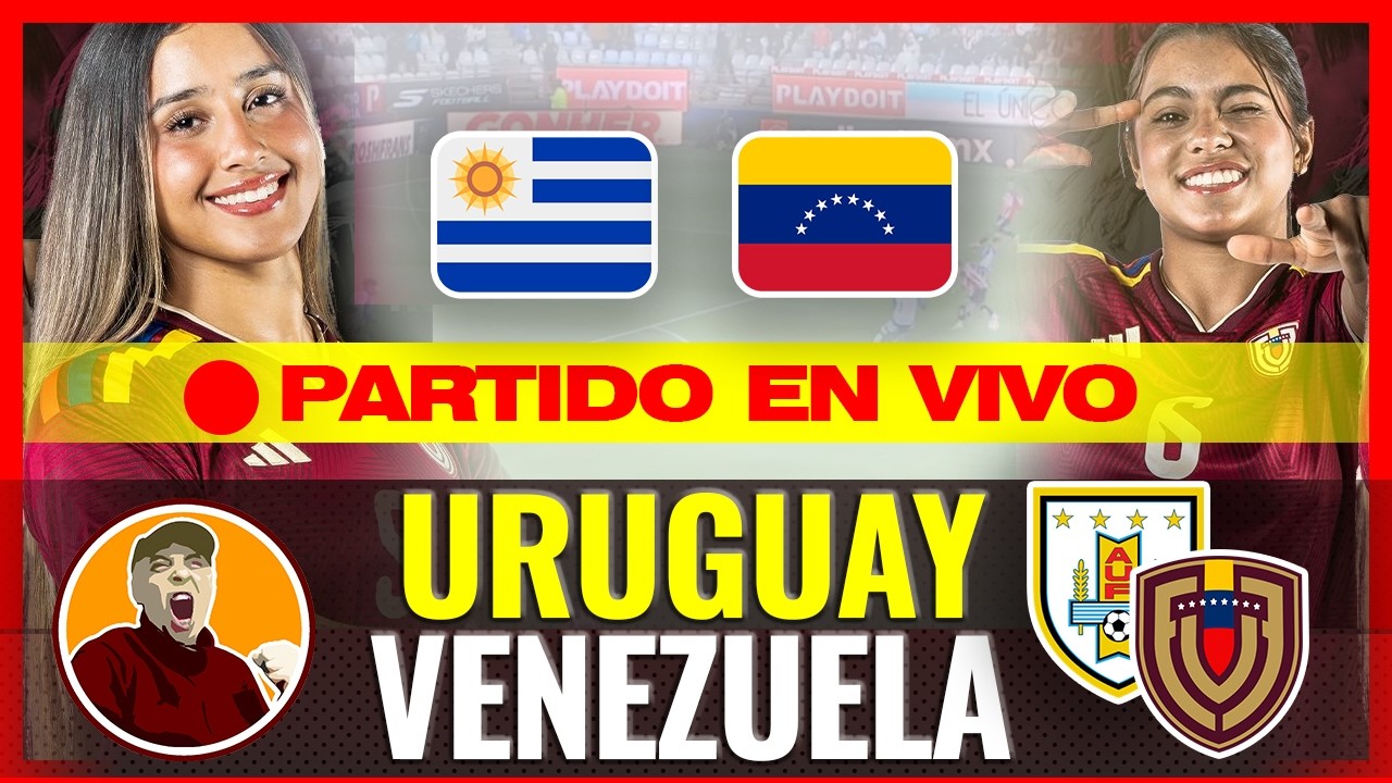 🔴 URUGUAY VS VENEZUELA EN VIVO🏆 SUDAMERICANO SUB 20 FEMENINO  EN VIVO | CONMEBOL