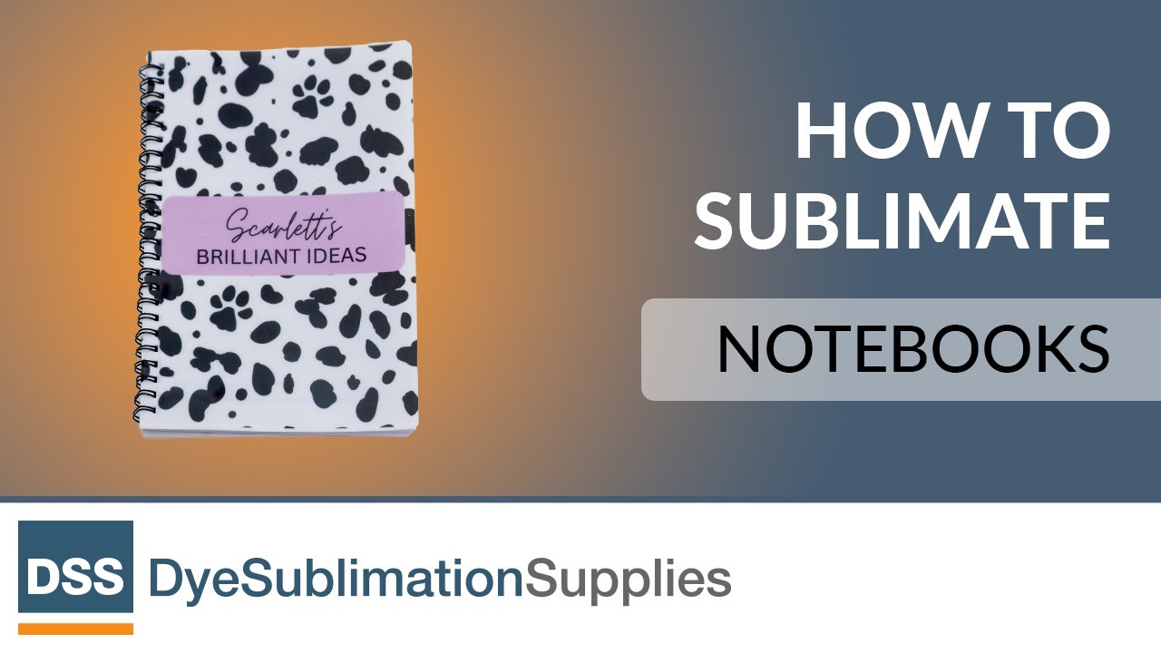 How To Sublimate - Notebooks