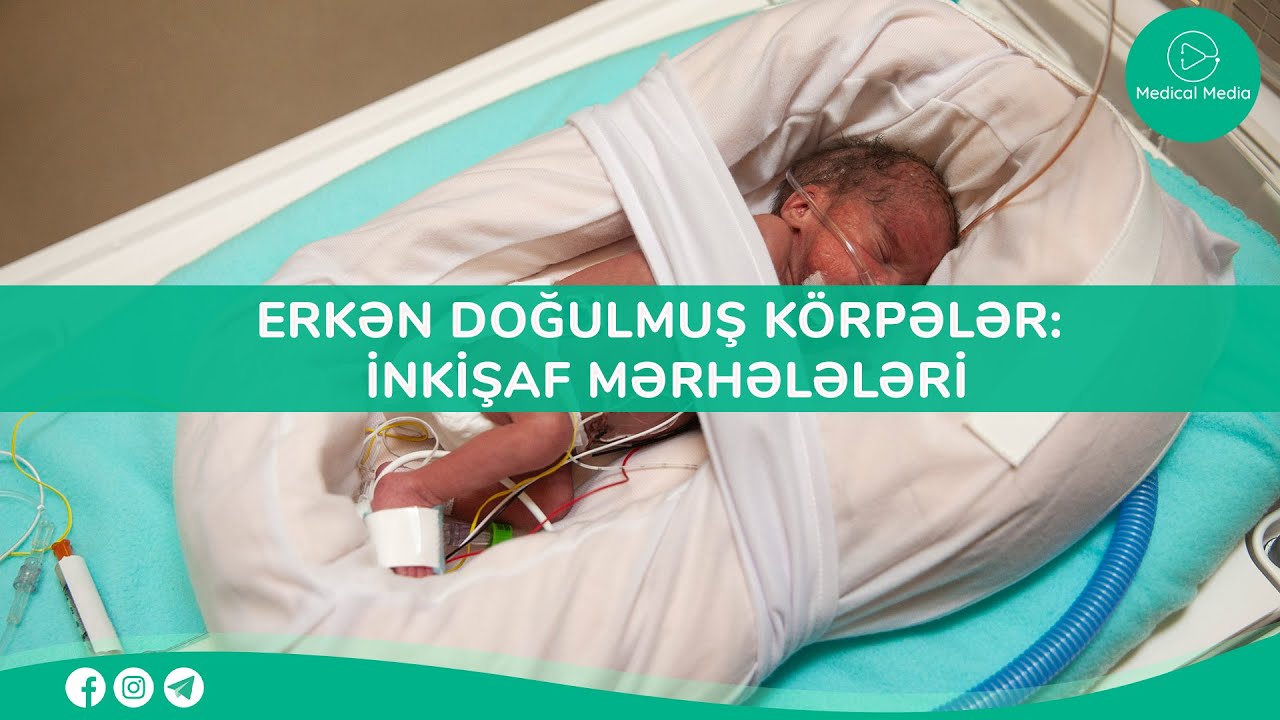 Uşaq poliklinikası - Erkən doğulmuş körpələr: inkişaf mərhələləri