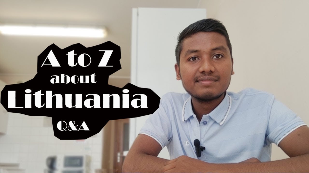 ইউরোপের দেশ লিথুয়ানিয়ার A to Z সম্পর্কে আপনার প্রশ্নের উত্তর জানুন এক ভিডিওতে । Q&A