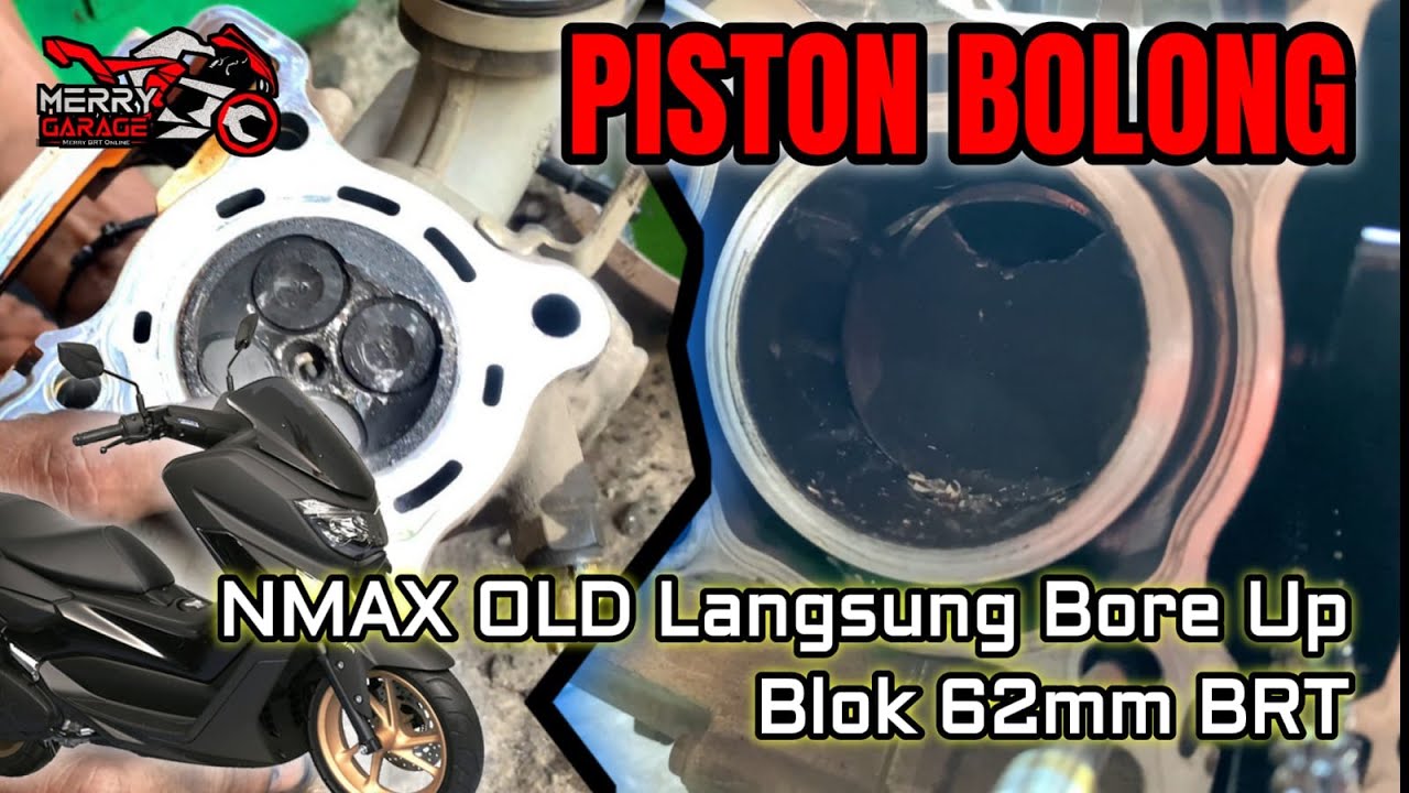 PISTON SAMPE BOLONG, AKHIRNYA NMAX OLD 150 SEKALIAN BORE UP 62mm DARI BRT