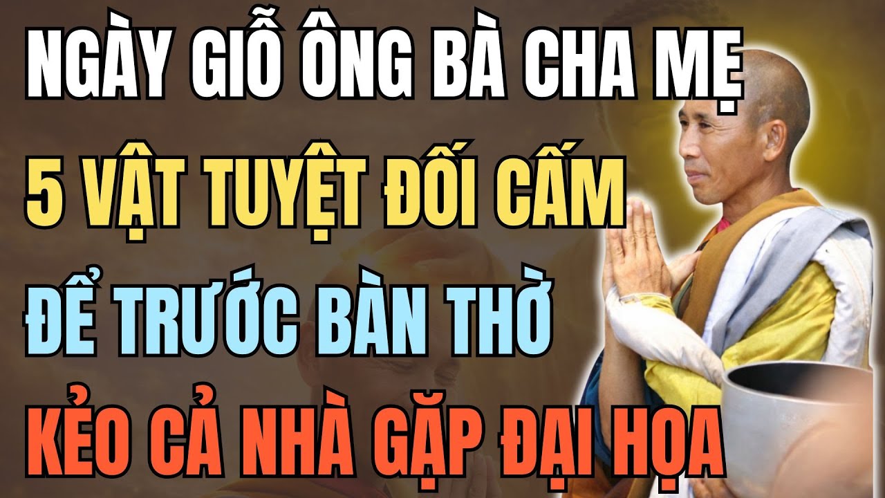 Ngày Giỗ Ông Bà Cha Mẹ, Cấm Tuyệt Đối Làm 5 Việc Này Trước Ban Thờ Kẻo CẢ NHÀ GẶP ĐẠI HỌA!
