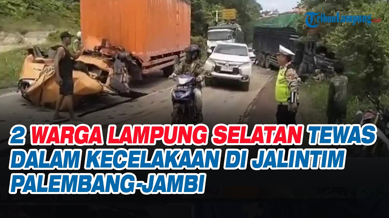 2 Warga Lampung Selatan Tewas dalam Kecelakaan di Jalintim Palembang Jambi