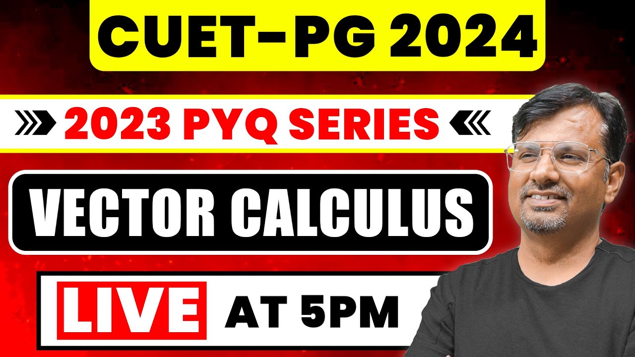 Vector Calculus | CUET PG 2023 Previous Year Questions Series for Mathematics | By GP Sir