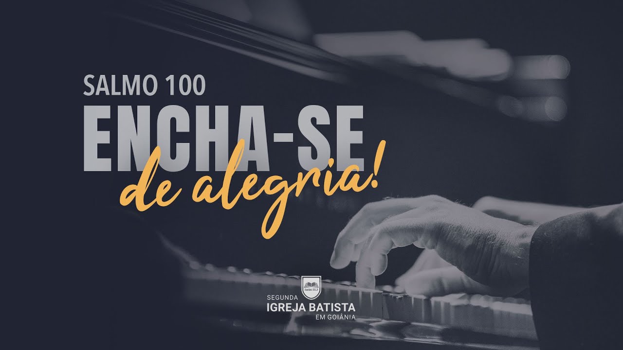 Salmo 100 - Encha-se de Alegria | Pr. Leandro Peixoto