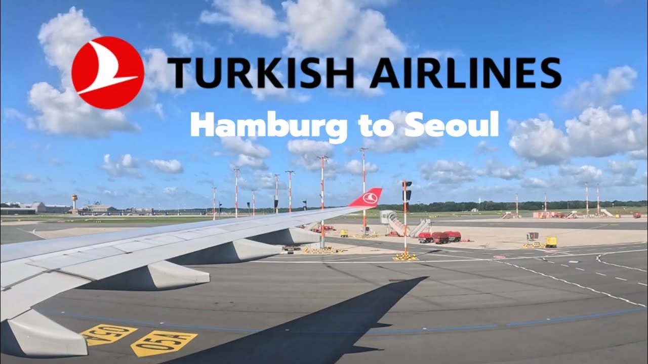 4K)Turkish Airlines l Hamburg🇩🇪to Seoul🇰🇷l Airbus A330-200, Boeing 777-300ER l TK1662,TK20 | HAM-ICN