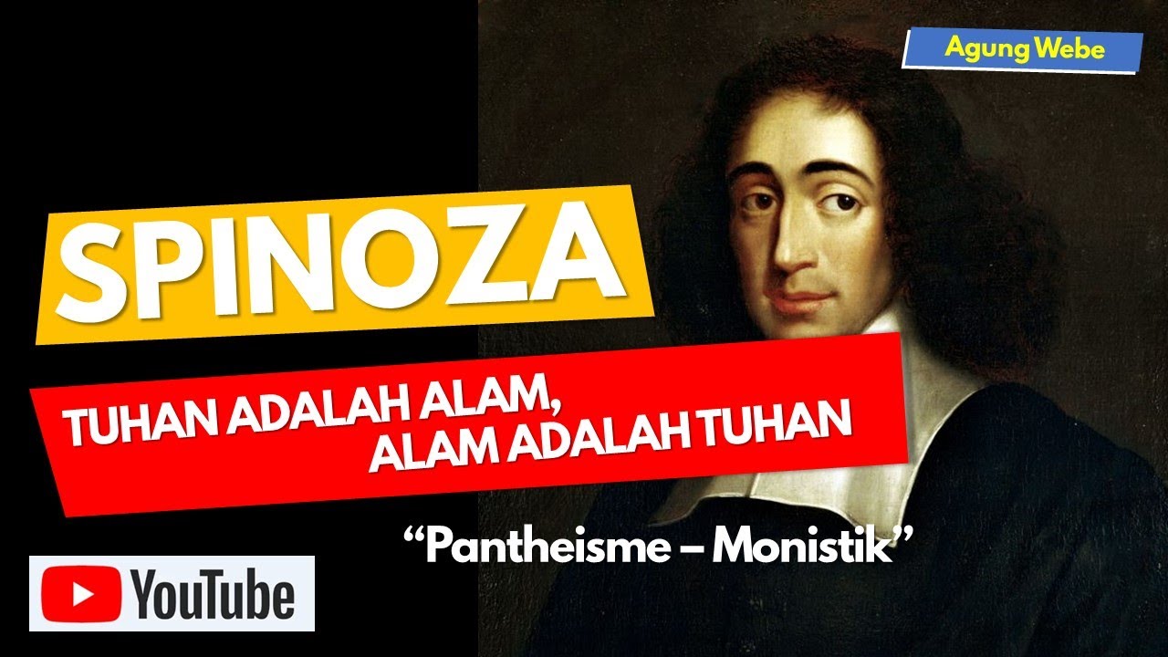 SPINOZA | TUHAN ADALAH ALAM, ALAM ADALAH TUHAN | AGUNG WEBE #pantheisme #monistik #souljourney