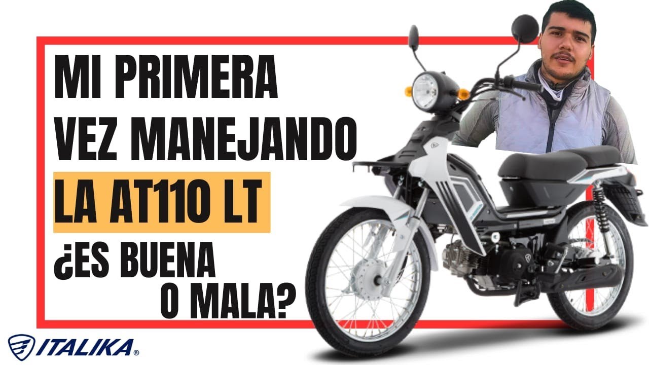 manejando por primera ves la AT 110 LT de Italika mis primeras impresiones es buena o mala?