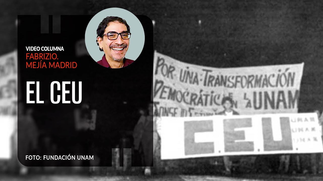 El CEU. Por Fabrizio Mejía Madrid