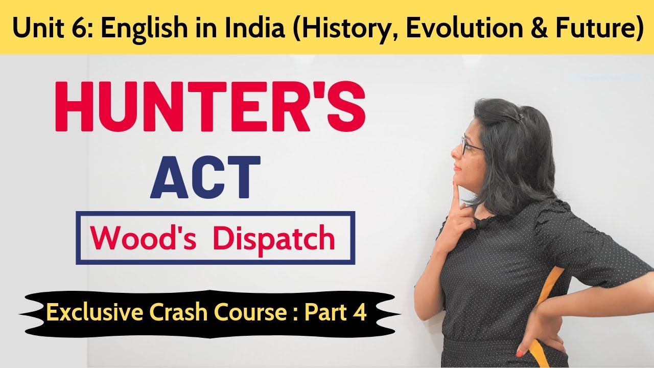 Wood’s Dispatch & Hunter’s Commission | Unit 6: English in India (UGC NET English)