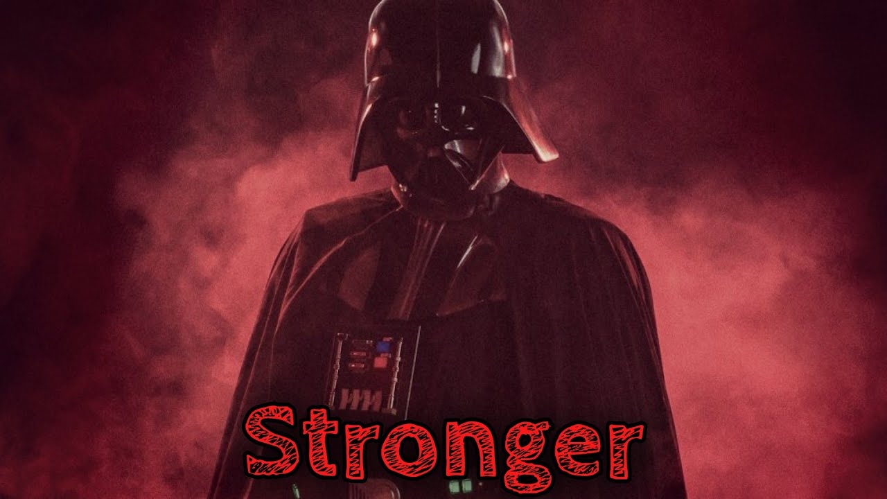 Darth Vader- Stronger (Star Wars MMV)