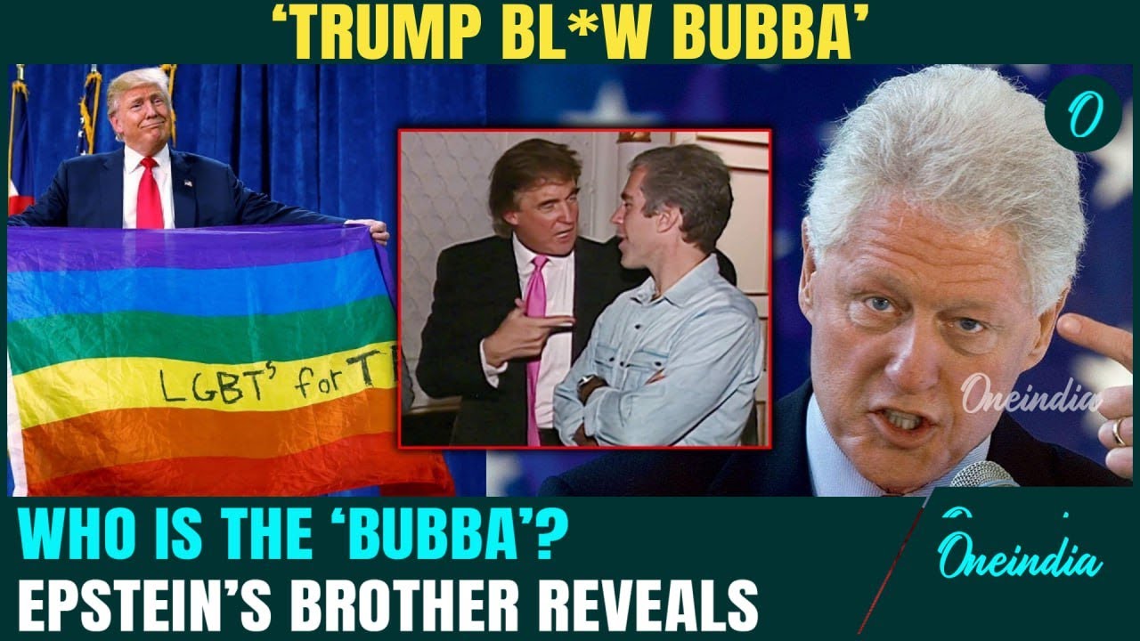 Trump &lsquo;BL*W&rsquo; Bill Clinton? &lsquo;Bubba&rsquo; Identity Revealed | Epstein&rsquo;s Brother makes SHOCKING Revelation