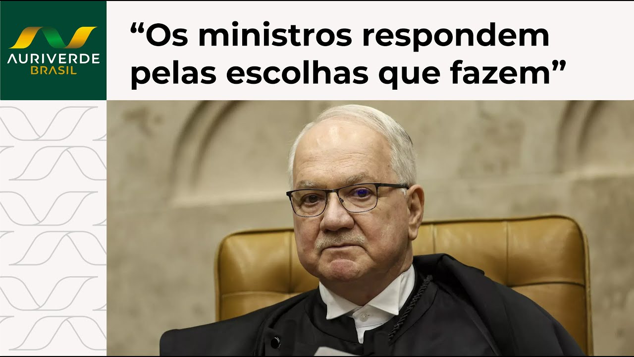 Fachin: “Os ministros respondem pelas escolhas que fazem”