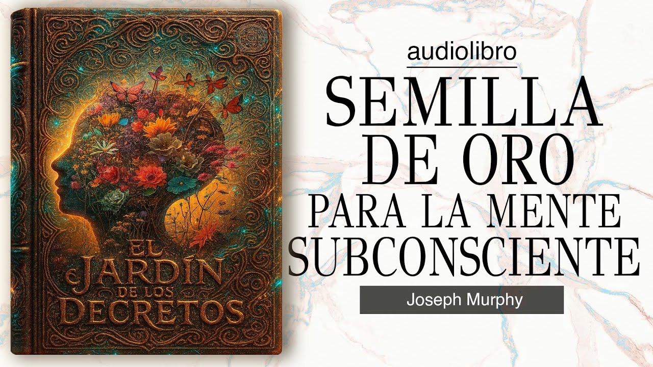SEMILLAS de ORO: DECRETOS que DAN FRUTO INMEDIATOS | basado en JOSEPH MURPHY | AUDIOLIBRO