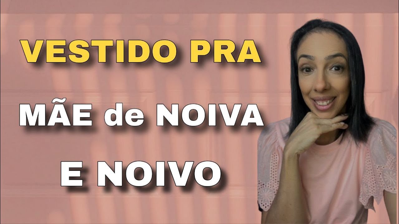 Vestido ideal pra mãe da noiva e mãe do noivo