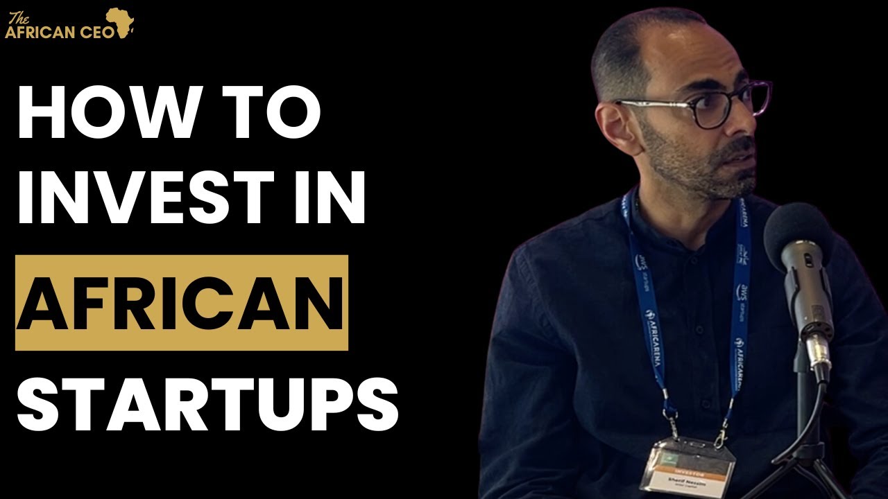 How To Invest In African Startups | Sherif Nessim: Jedar Capital Founder and Managing Director