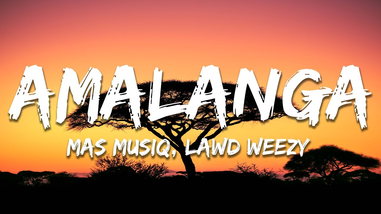 Mas Musiq, Lawd Weezy & DJ Maphorisa - Amalanga ft. TO Starquality, Chley & Kabza De Small (Lyrics)