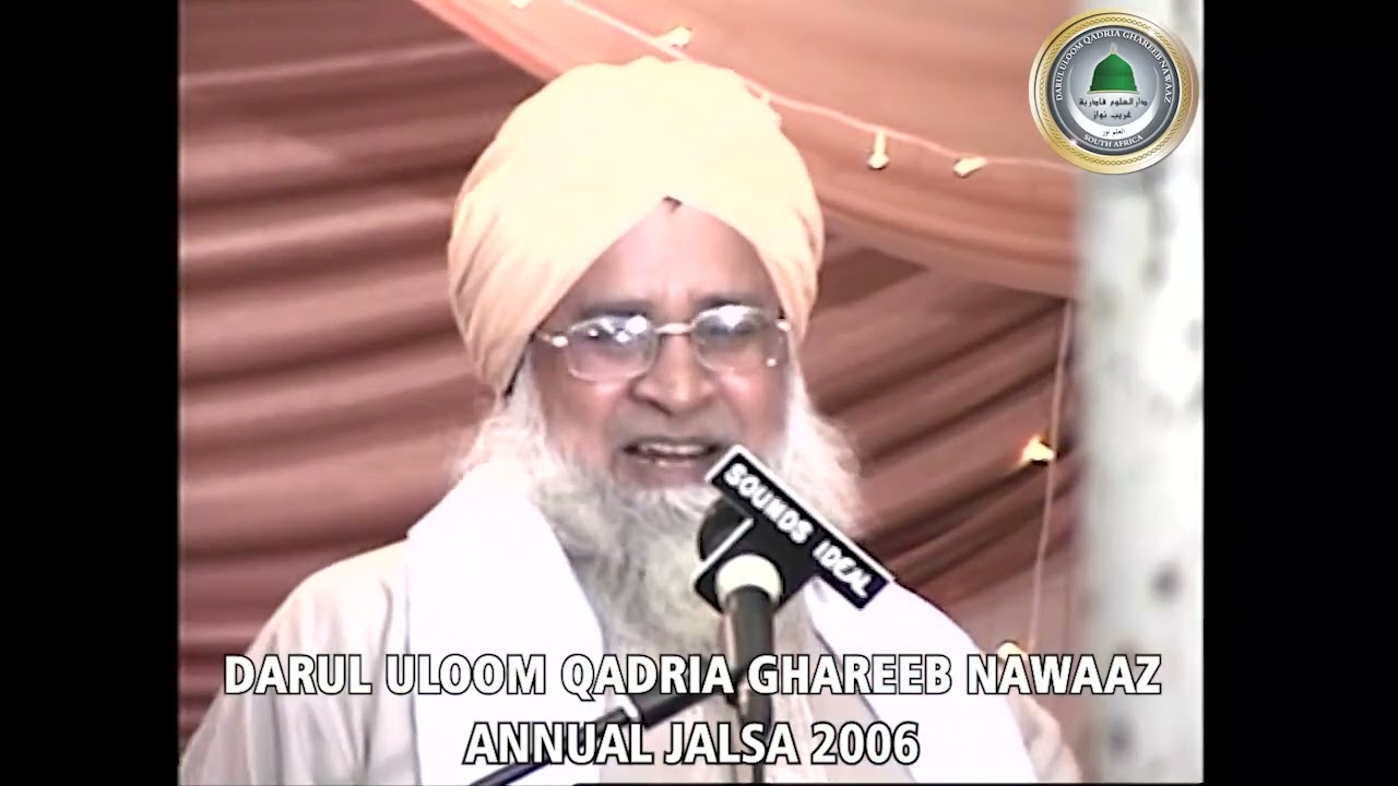 Speech by Huzoor Aziz-e-Millat (Rector of Al Jamiatul Ashrafia) at Jalsa 2006 - South Africa